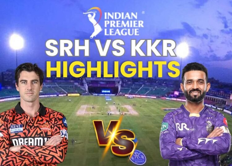 SRH vs KKR IPL 2025 Highlights