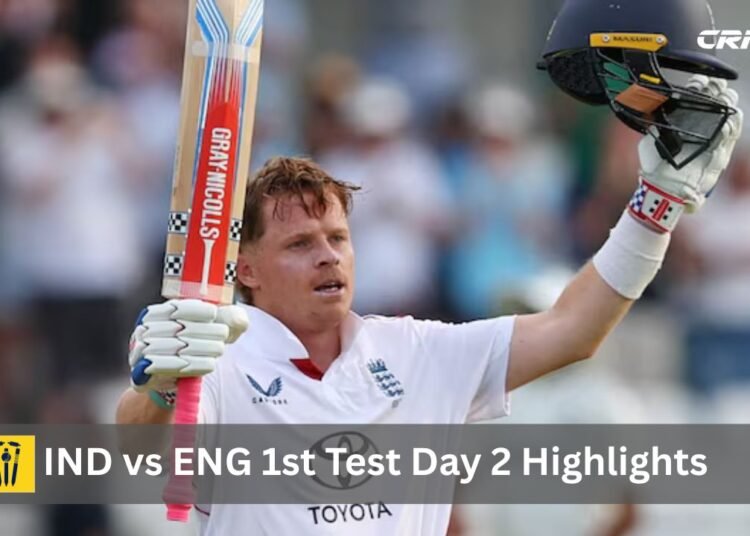IND vs ENG 1st Test Day 2 Highlights