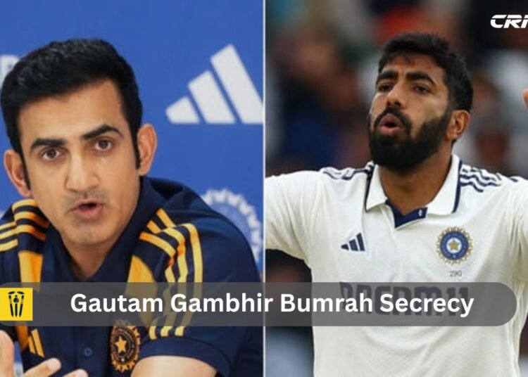 Gautam Gambhir Bumrah Secrecy