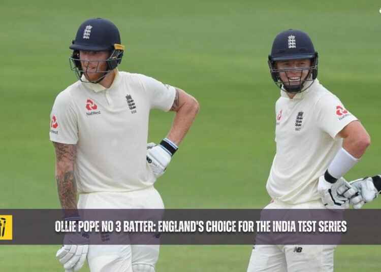 Ollie Pope No 3 Batter