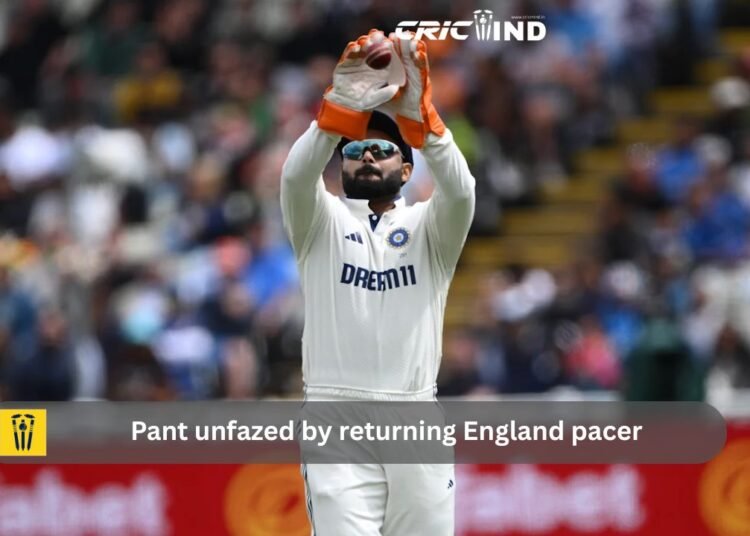 Pant unfazed by returning England pacer