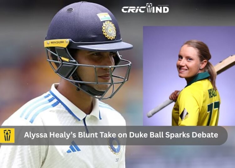 Shubman Gill Dream Run: Alyssa Healy’s Blunt Take on Duke Ball Sparks Debate 1 Shubman Gill Dream Run
