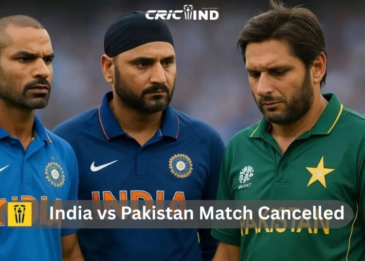 India vs Pakistan Match Cancelled