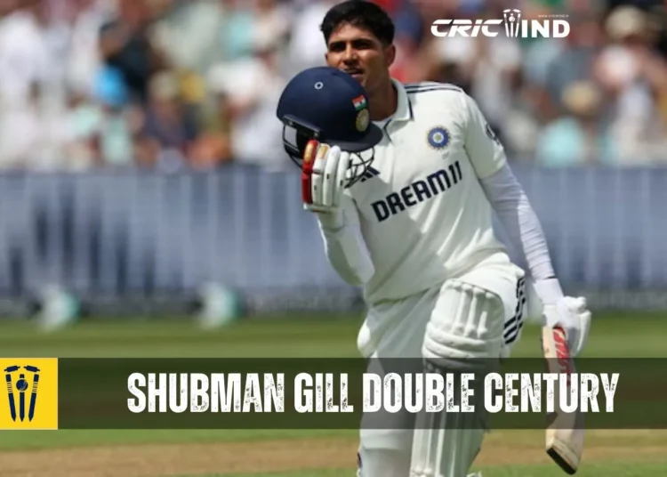 Shubman Gill Double Century