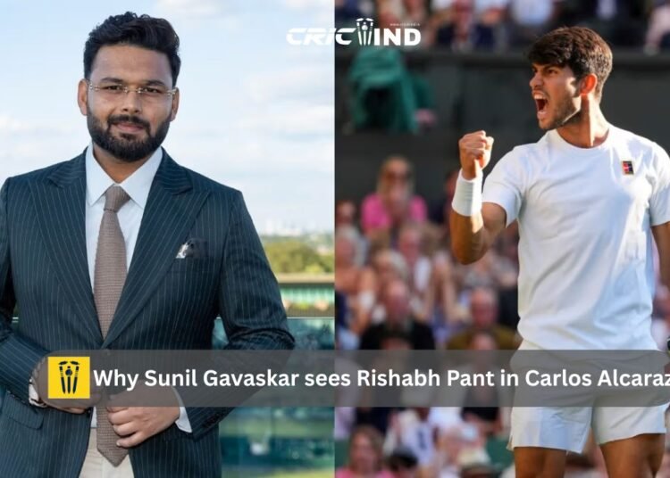 Why Sunil Gavaskar sees Rishabh Pant in Carlos Alcaraz