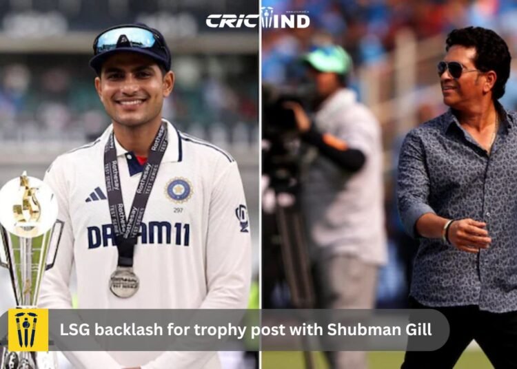 LSG Backlash for Trophy Post with Shubman Gill: Fans React After Iconic Test Win 1 LSG backlash for trophy post with Shubman Gill