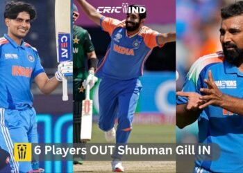 6 Players OUT Shubman Gill IN