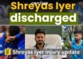 Shreyas Iyer injury update: Shreyas Iyer Discharged From Hospital After Spleen Injury, To Miss Cricket For Two Months: BCCI Confirms 16 Shreyas Iyer injury update