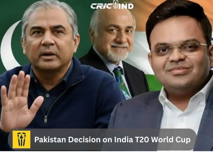 Pakistan Decision on India T20 World Cup